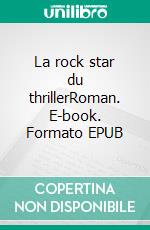 La rock star du thrillerRoman. E-book. Formato EPUB ebook