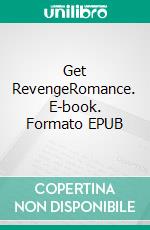 Get RevengeRomance. E-book. Formato EPUB ebook