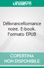 DélivranceRomance noire. E-book. Formato EPUB ebook