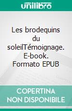 Les brodequins du soleilTémoignage. E-book. Formato EPUB