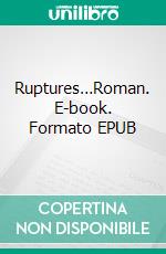 Ruptures…Roman. E-book. Formato EPUB