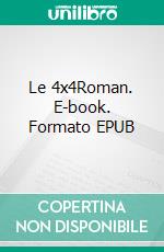 Le 4x4Roman. E-book. Formato EPUB ebook