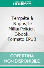 Tempête à l'île MilliauPolicier. E-book. Formato EPUB ebook di Patrick Morel