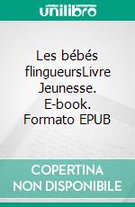 Les bébés flingueursLivre Jeunesse. E-book. Formato EPUB ebook di Sébastien Gayet