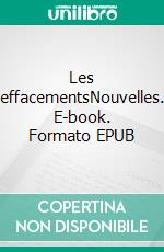 Les effacementsNouvelles. E-book. Formato EPUB ebook di Jean-François Dietrich