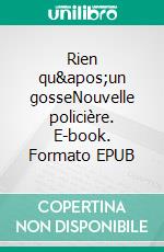 Rien qu&apos;un gosseNouvelle policière. E-book. Formato EPUB ebook