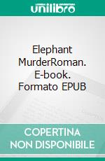 Elephant MurderRoman. E-book. Formato EPUB