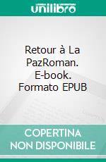 Retour à La PazRoman. E-book. Formato EPUB ebook