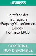 Le trésor des naufrageurs d'OléronRoman. E-book. Formato EPUB ebook di Georges Brau