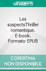 Les suspectsThriller romantique. E-book. Formato EPUB ebook di Bernard Tellez