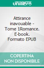 Attirance inavouable - Tome 1Romance. E-book. Formato EPUB ebook di Jelina Felano