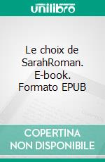 Le choix de SarahRoman. E-book. Formato EPUB ebook di Natacha Karl