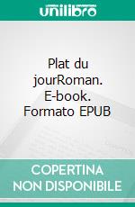 Plat du jourRoman. E-book. Formato EPUB