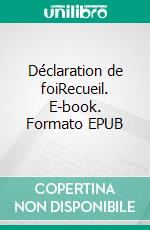 Déclaration de foiRecueil. E-book. Formato EPUB ebook di Zoubida Belkacem