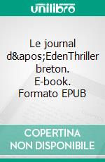 Le journal d'EdenThriller breton. E-book. Formato EPUB ebook di Phil Kalean