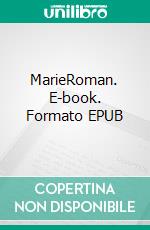 MarieRoman. E-book. Formato EPUB ebook di Dominique Izard-loizeau