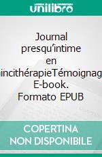 Journal presqu’intime en mincithérapieTémoignage. E-book. Formato EPUB ebook