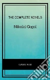 Nikolai Gogol: The Complete Novels. E-book. Formato EPUB ebook di Nikolai Gogol