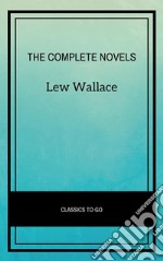 Lew Wallace: The Complete Novels. E-book. Formato EPUB ebook