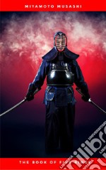 The Book of Five Rings: The Classic Text of Samurai Sword Strategy. E-book. Formato EPUB ebook