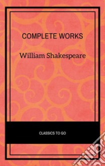 William Shakespeare: Complete works + Extras - 73 titles (Annotated and illustrated). E-book. Formato EPUB ebook di William Shakespeare