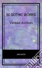 50 Gothic Works. E-book. Formato EPUB ebook