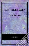 Northanger Abbey. E-book. Formato EPUB ebook di Jane Austen