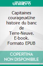 Capitaines courageuxUne histoire du banc de Terre-Neuve. E-book. Formato EPUB ebook di Rudyard Kipling