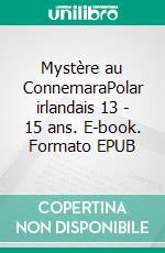 Mystère au ConnemaraPolar irlandais 13 - 15 ans. E-book. Formato EPUB ebook