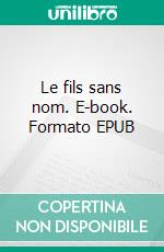 Le fils sans nom. E-book. Formato EPUB ebook