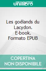 Les goélands du Lacydon. E-book. Formato EPUB ebook