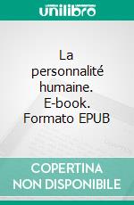 La personnalité humaine. E-book. Formato EPUB ebook