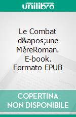 Le Combat d'une MèreRoman. E-book. Formato EPUB ebook di Daniel Deloget