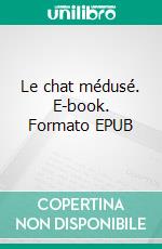 Le chat médusé. E-book. Formato EPUB