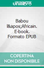 Babou l'Africain. E-book. Formato EPUB ebook di Charles Kalvan