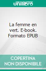La femme en vert. E-book. Formato EPUB ebook
