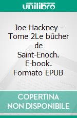 Joe Hackney - Tome 2Le bûcher de Saint-Enoch. E-book. Formato EPUB ebook