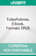 ToilesPoèmes. E-book. Formato EPUB ebook