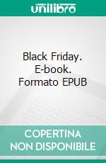 Black Friday. E-book. Formato EPUB ebook