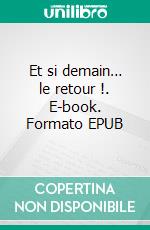 Et si demain… le retour !. E-book. Formato EPUB ebook di Michel Piquemal