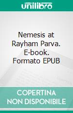 Nemesis at Rayham Parva. E-book. Formato EPUB ebook di J. J. Connington