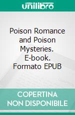 Poison Romance and Poison Mysteries. E-book. Formato EPUB ebook