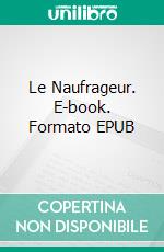 Le Naufrageur. E-book. Formato EPUB ebook