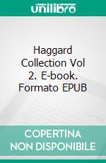 Haggard Collection Vol 2. E-book. Formato EPUB ebook