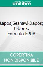 &apos;Seahawk&apos;. E-book. Formato EPUB