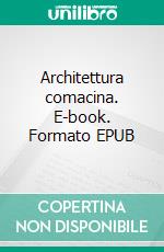 Architettura comacina. E-book. Formato EPUB ebook di Vittorio Treves