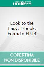 Look to the Lady. E-book. Formato EPUB ebook