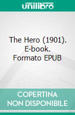 The Hero (1901). E-book. Formato EPUB ebook