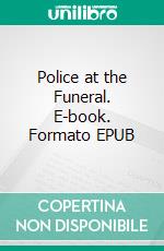 Police at the Funeral. E-book. Formato EPUB ebook