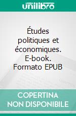 Études politiques et économiques. E-book. Formato EPUB ebook